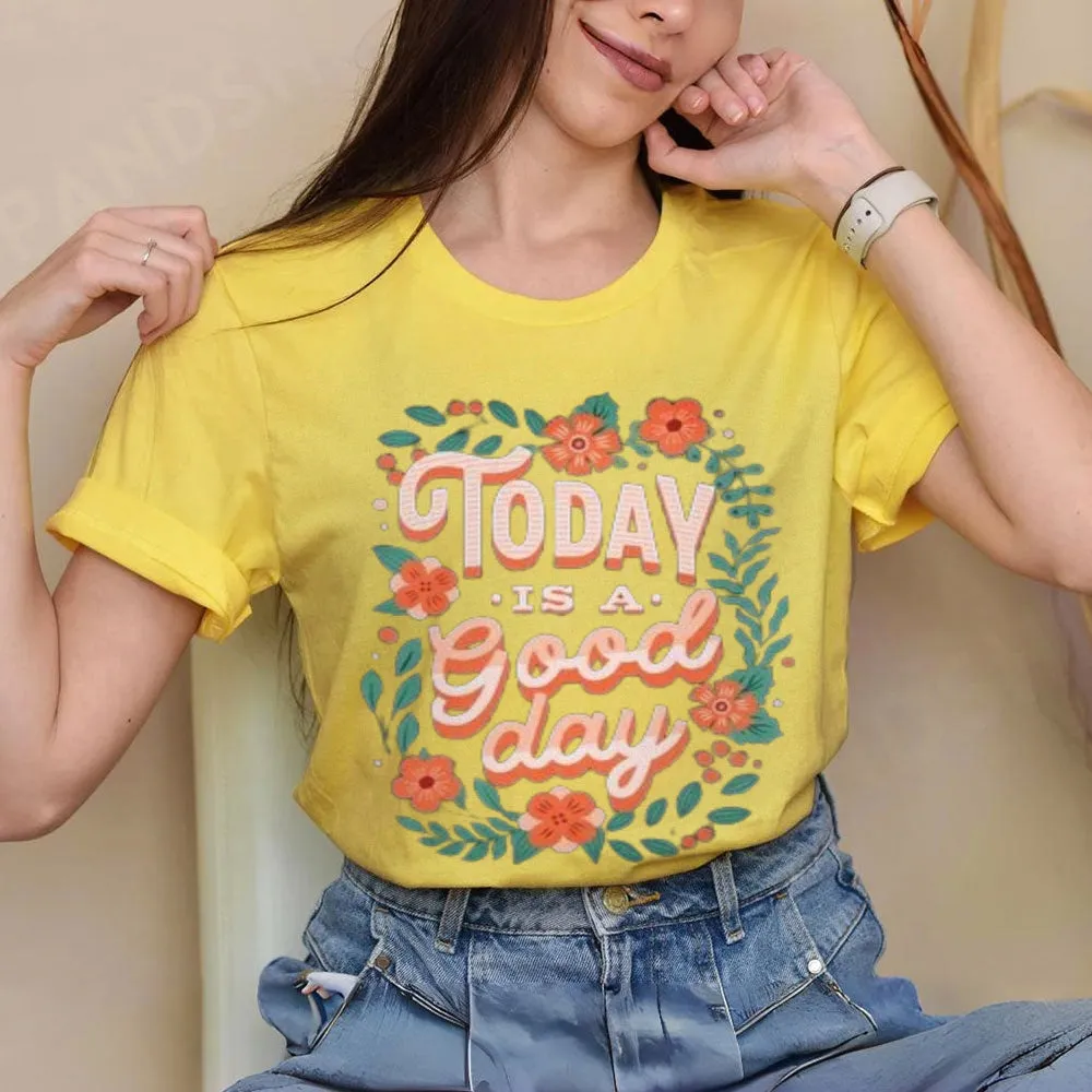 Women Today Is A Good Day Letter Print Graphic T-shirt